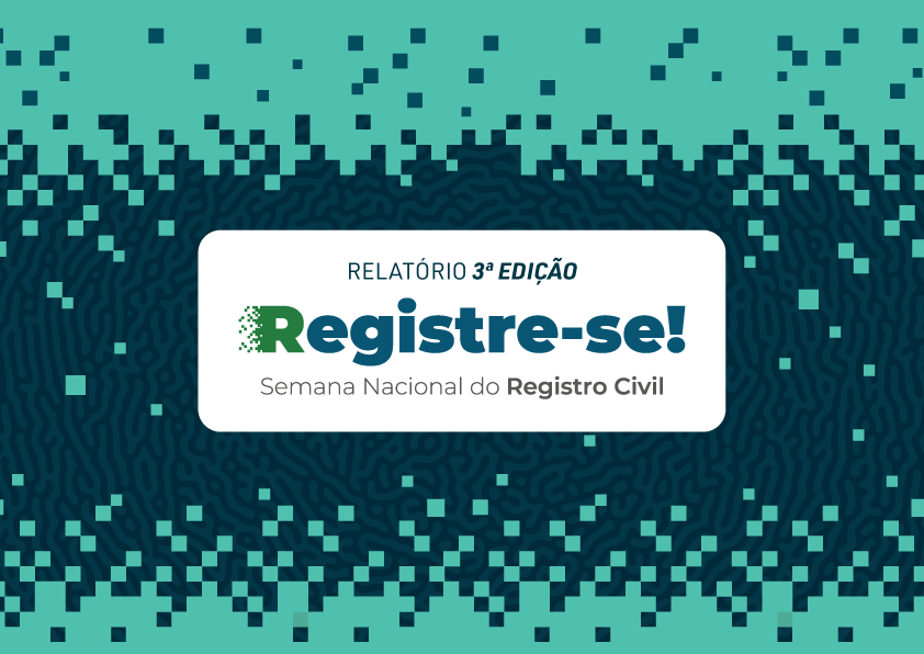 Relatório de Atividades da 3ª Semana Nacional do Registro Civil é divulgado pelo TJPR